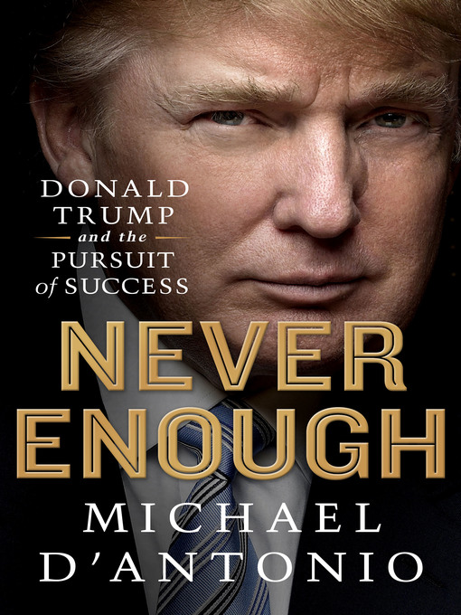 Title details for Never Enough by Michael D'Antonio - Wait list